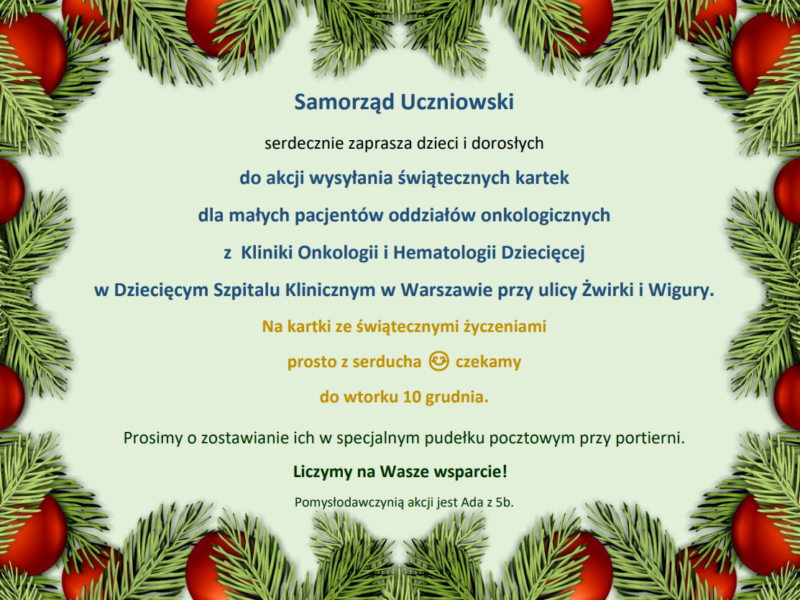 Akcji wysyłania świątecznych kartek dla małych pacjentów oddziałów onkologicznych z Kliniki Onkologii i Hematologii Dziecięcej w Dziecięcym Szpitalu Klinicznym w Warszawie